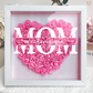 Mom We Love You - Heart Monogram Flower Shadow Box