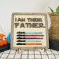 I Am Their Father Engraved Wooden Sign