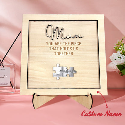 You Are The Piece That Holds Us Together Mom - Personalized Wooden Puzzle Sign